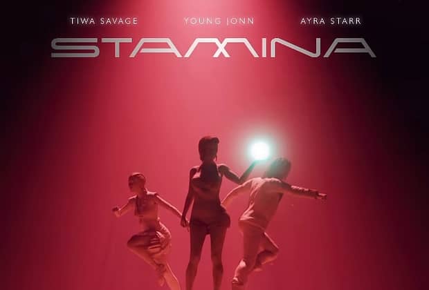Stamina - Tiwa Savage x Young John x Ayra Starr